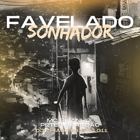 Favelado Sonhador ft. MC Pkzinho, Peter Brandão & dj g11 cover art