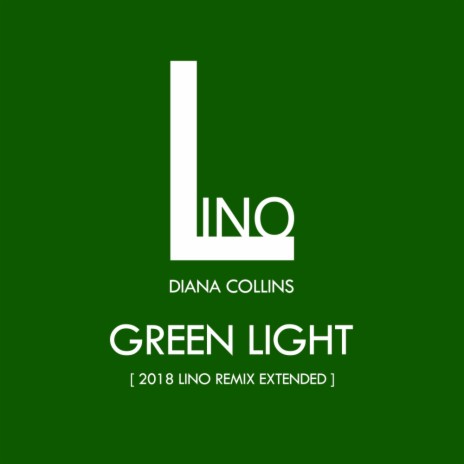 Green Light (2018 Lino Remix Edit) ft. Diana Collins cover art