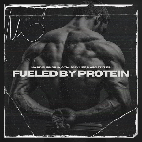 Fueled by Protein (Hardstyle) ft. GYMISMYLIFE & HARDSTYLER cover art
