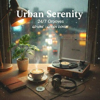 Urban Serenity 24/7 Grooves