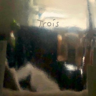 Trois