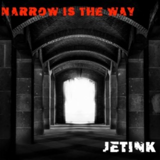 Narrow Is the Way