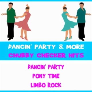 Dancin' Party & More Chubby Checker Hits