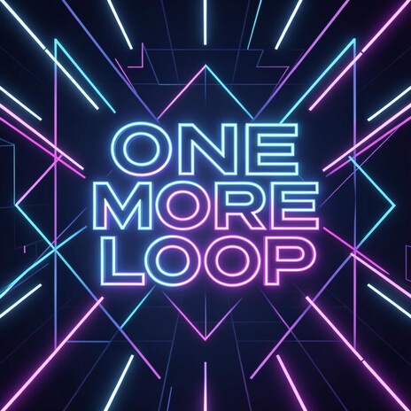 ONE MORE LOOP