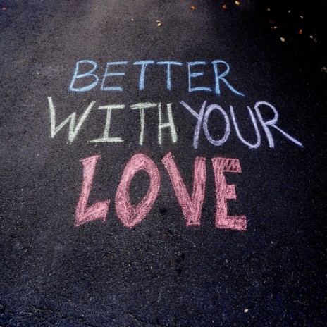 Better With Your Love cover art