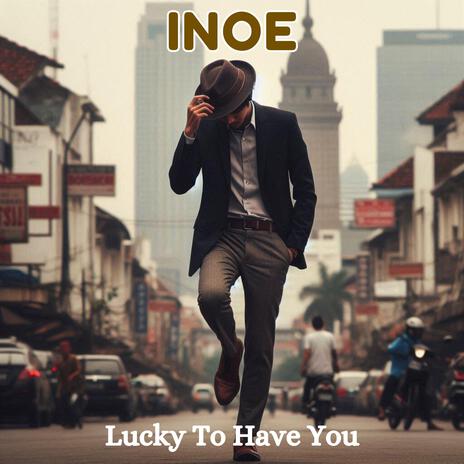 Lucky To Have You cover art