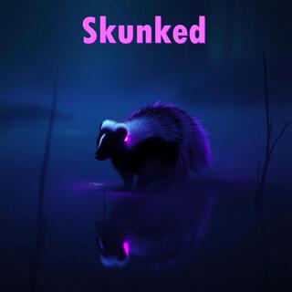 Skunked