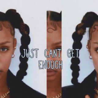 JUST CAN'T GET ENOUGH cover art