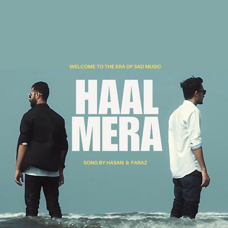 Haal Mera ft. Faraz Siddiqui cover art