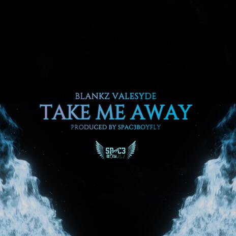 Take me away ft. Blankz Valesyde cover art
