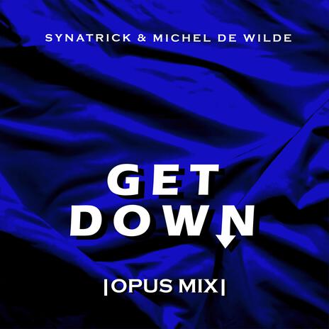 Get Down (Opus Mix) (Extended Mix) ft. Michel De Wilde cover art