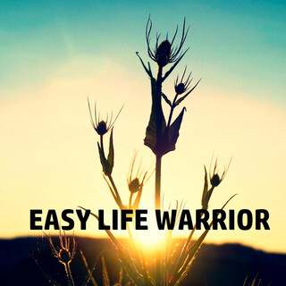 EASY LIFE WARRIOR cover art