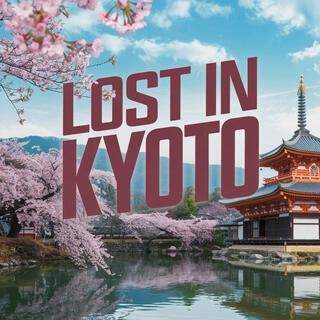 Lost in Kyoto (Lo-Fi Hip-Hop Chill Beats)