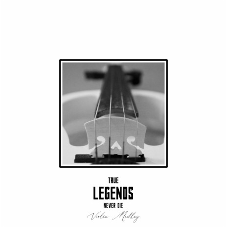 True Legends Never Die (Violin Medley Version) cover art