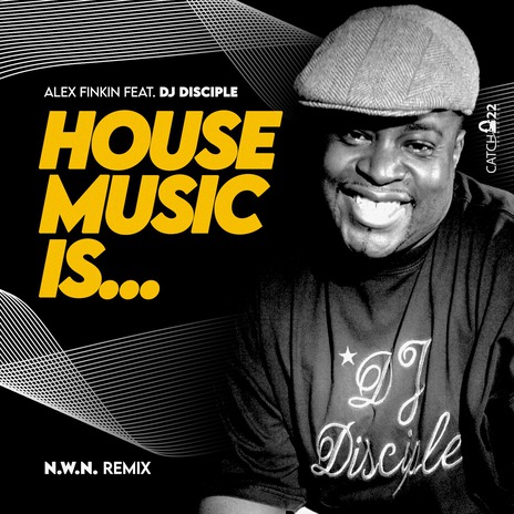House Music Is... (N.W.N. Side A Mix) ft. DJ Disciple cover art
