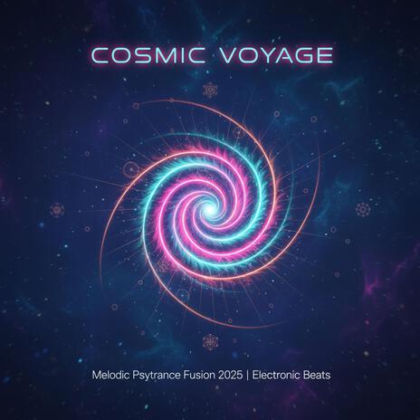 Cosmic Voyage – Melodic Psytrance Fusion 2025 Electronic Beats cover art