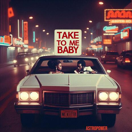 Take to me baby cover art