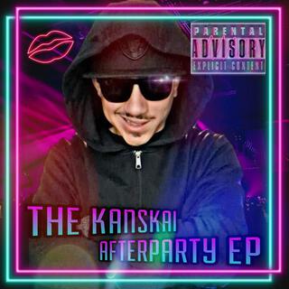 THE KANSKAI AFTERPARTY EP