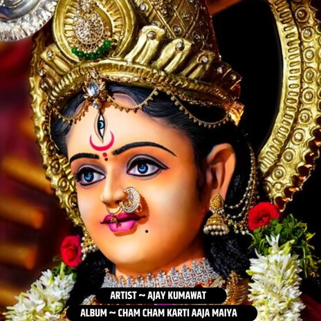 Cham Cham Karti Aaja Maiya cover art