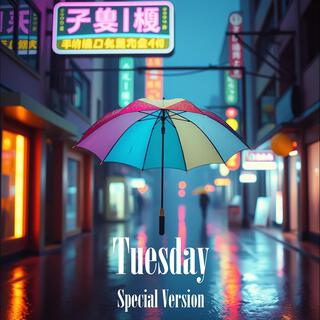 Tuesday: Special Version (Special Version)