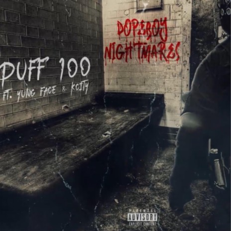 Puff 100 - Dopeboy Nightmares ft. YungFace & Kcity