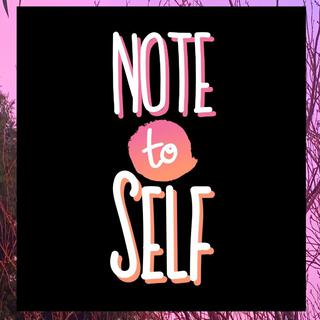 note to self