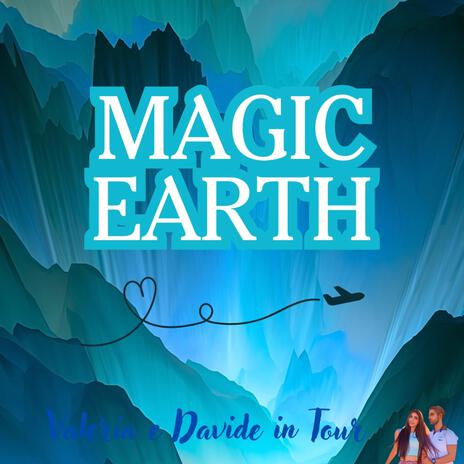 Valeria e Davide in Tour (Magic Earth)