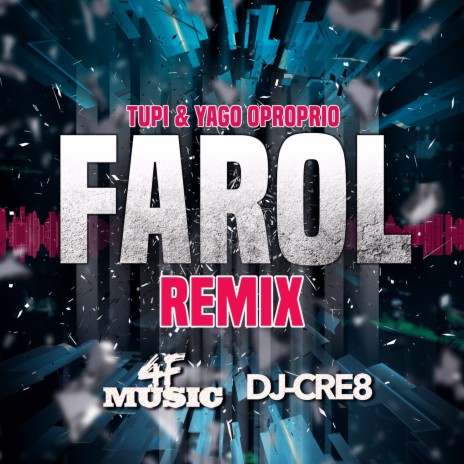 Farol (Remix) ft. Yago Oproprio, 4F Music & Dj Cre-8 cover art