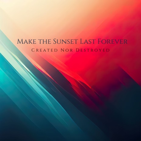 Make The Sunset Last Forever cover art