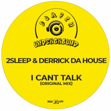 I Cant Talk ft. Derrick Da House cover art