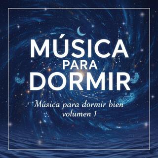 Música Para Dormir - Música Para Dormir Bien Volumen 1