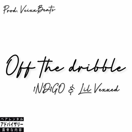 Off The Dribble ft. Lil Vexxed cover art
