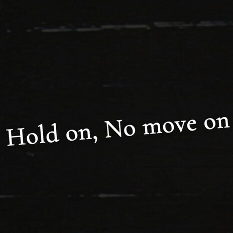 Hold on, No move on cover art