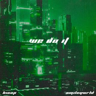 We do it ft. SmileyWRLD cover art