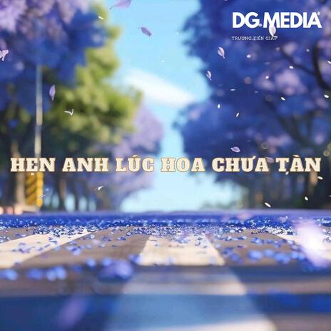 Hẹn Anh Lúc Hoa Chưa Tàn (feat. DG) cover art
