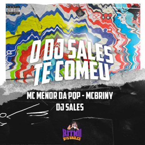 O Dj Sales Te Comeu ft. Mc Briny & Mc Menor Da PQP cover art