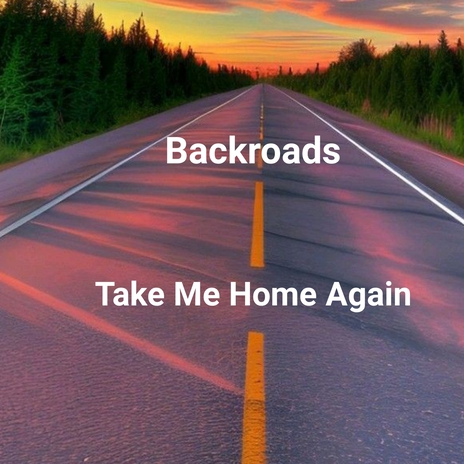 Backroads Take Me Home Again cover art