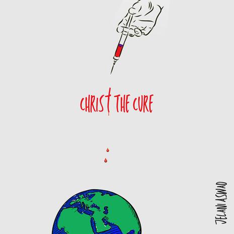 Christ The Cure (Fr33styl3) cover art