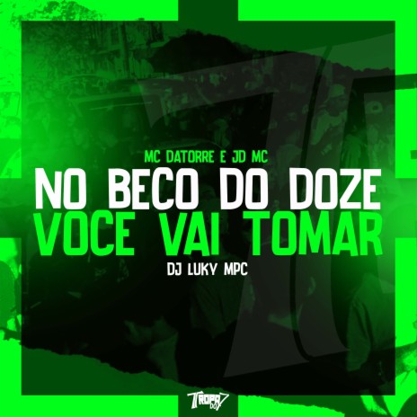 No beco do Doze você vai tomar ft. JD Mc & DJ Luky MPC cover art