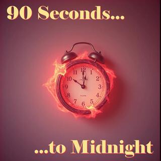 90 Seconds to Midnight