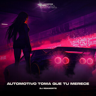 Automotivo Toma Que Tu Merece (feat. CAMPING VIRAL) cover art