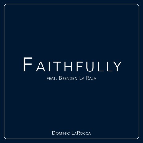 Faithfully ft. Brenden La Raja cover art