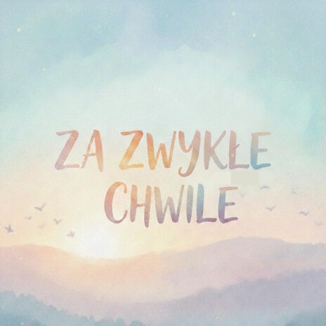 Za Zwykłe Chwile cover art