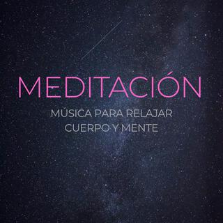 Meditación - Música para Relajar Cuerpo y Mente
