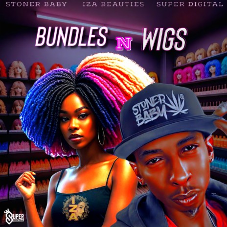 BUNDLES N WIGS ft. Stoner Baby & IZA Beauties cover art