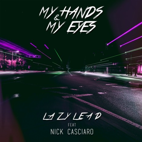 My Hands & My Eyes ft. Nick Casciaro cover art
