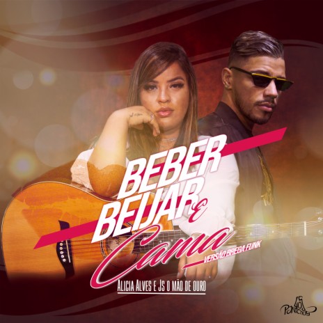 Beber, Beijar e Cama (Brega Funk) ft. JS o Mão de Ouro