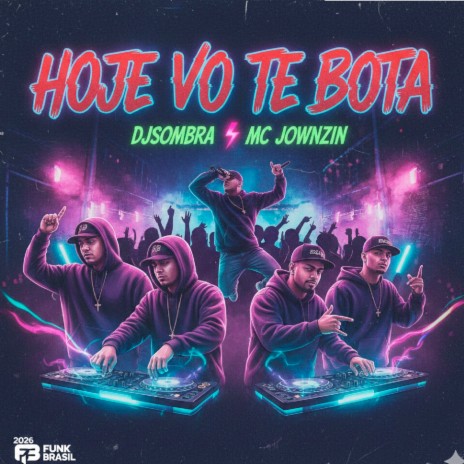 HOJE VO TE BOTA ft. MC JHOWZIN cover art