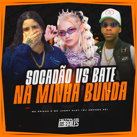 Socadão VS Bate Na Minha Bunda ft. MC Jhony Kley & DJ Amanda ZO cover art