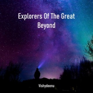 Explorers Of The Great Beyond